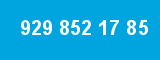 929 852 17 85